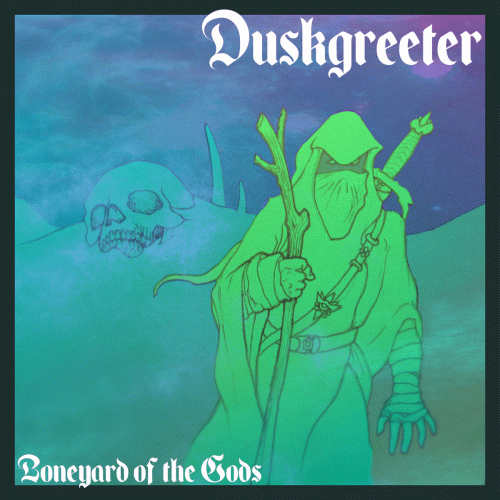 Duskgreeter : Boneyard of the Gods